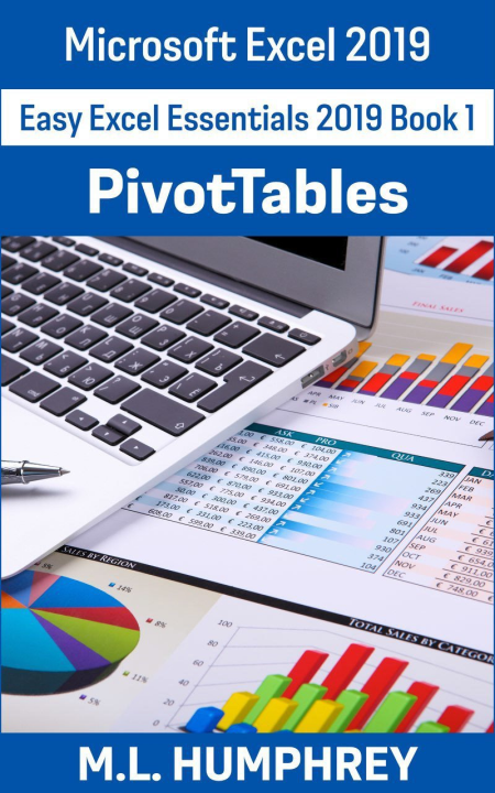 Excel 2019 PivotTables: Easy Excel Essentials 2019, #1
