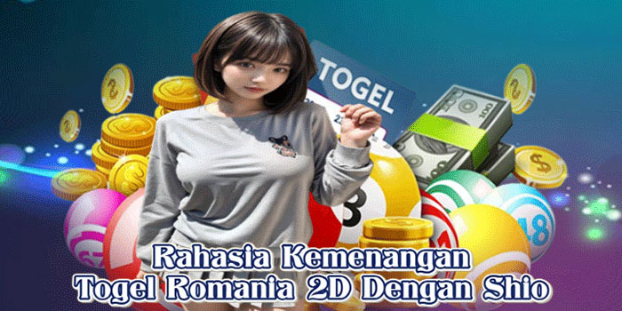 Rahasia Kemenangan Togel Romania 2D Dengan Shio