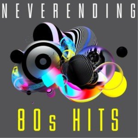 31964152 872d 44d6 8e5e 4221da05c4ab - VA - Neverending 80s Hits (2022)