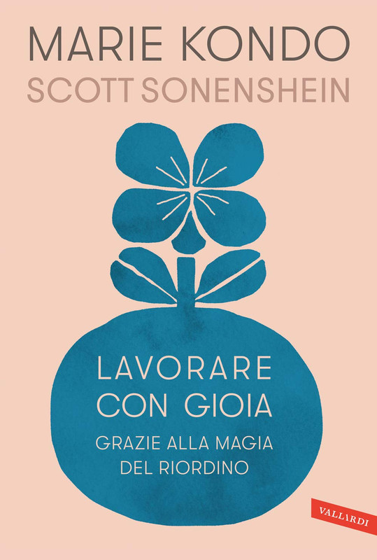 Marie Kondo, Scott Sonenshein - Lavorare con gioia (2020)