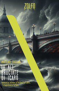 Massimo Cassani - Le ali bruciate di Icaro. Memorie intime di Roberto Calvi, il banchiere di Dio (2024)