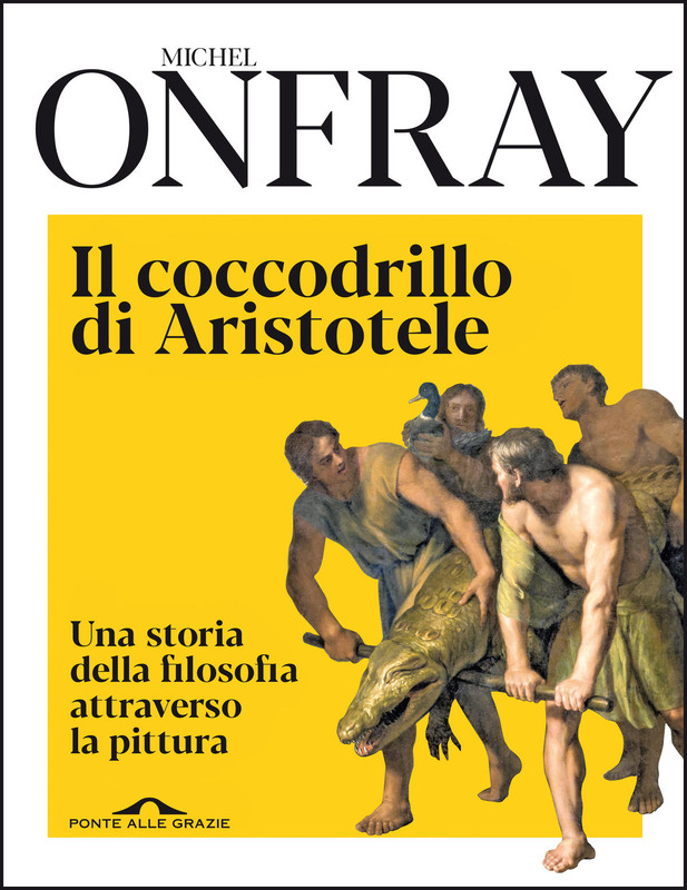 Michel Onfray – Il coccodrillo di Aristotele (2020)
