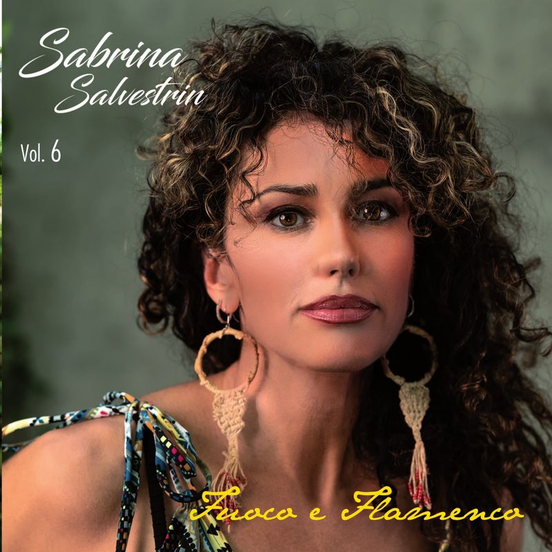 Sabrina Salvestrin - Fuoco e flamenco, Vol  6 (Album, Fonola dischi, 2018) mp3 320 Kbps