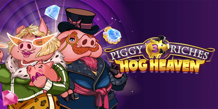 Analisis Gulungan Bertingkat Di Slot Piggy Riches 3: Hog Heaven