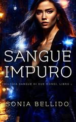 Sonia Bellido – Sangue di due Mondi Vol. 1. Sangue impuro (2026)