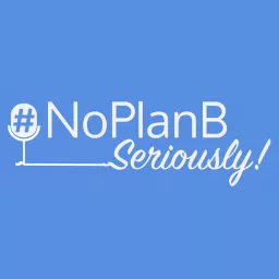 NoPlanB Seriously!