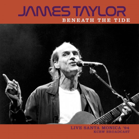 James Taylor - Beneath The Tide (Live 1994) (2021)