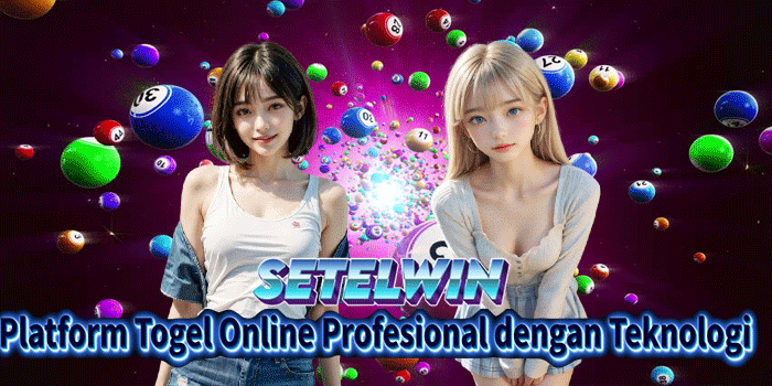 SETELWIN: Platform Togel Online Profesional dengan Teknologi 