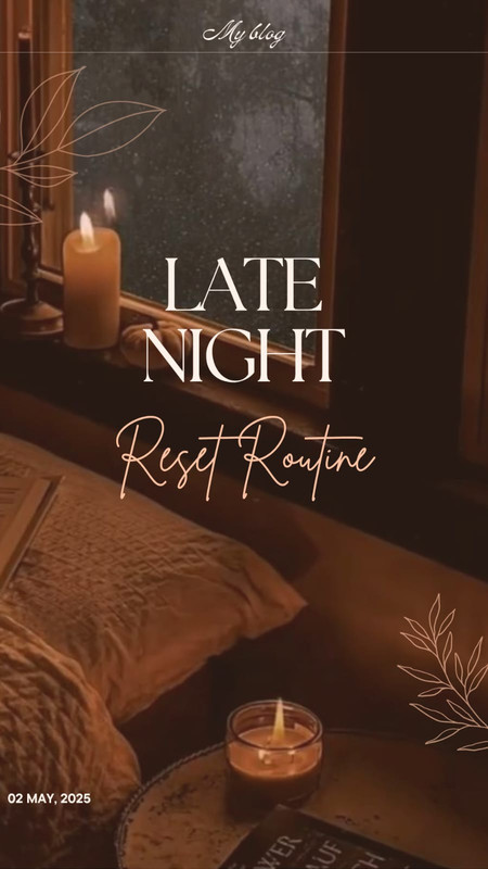 Late Night Reset Routine