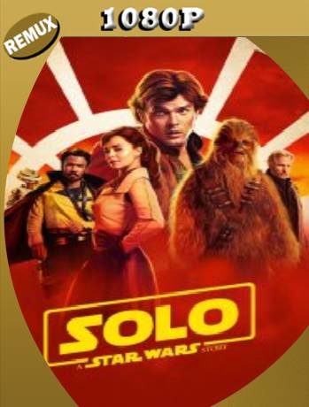 Solo: A Star Wars Story (2018) Remux [1080p] [Latino] [GoogleDrive] [RangerRojo]