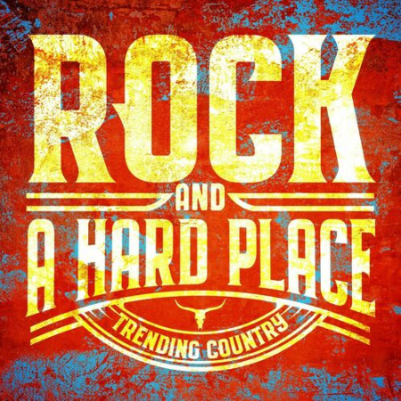 VA - Rock and a Hard Place - Trending Country (2022)