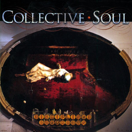 bd1a77d5 441a 48cd 837d 32bcbeed4c0f - Collective Soul - Disciplined Breakdown (Remastered Expanded Edition) (1997/2022)
