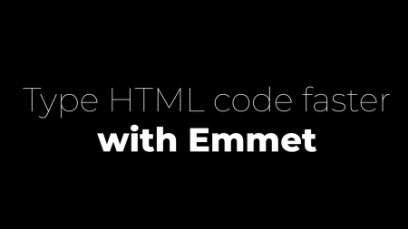 Writing Code Faster with Emmet