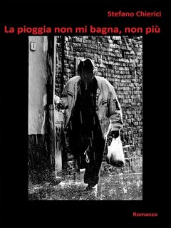 Stefano Chierici - La pioggia non mi bagna, non più (2014)