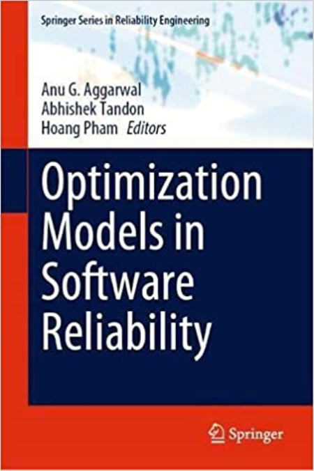 Optimization Models in Software Reliability (Springer Series in Reliability Engineering)