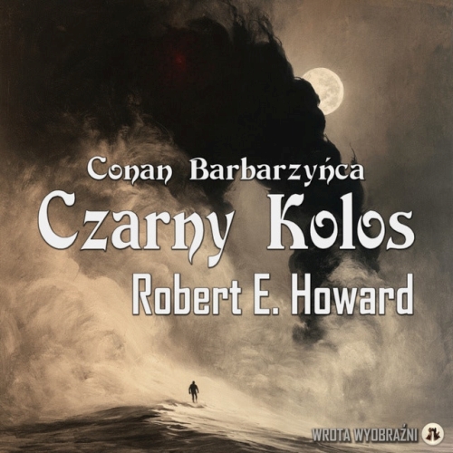 Howard E. Robert - Conan Barbarzyńca. Czarny Kolo
