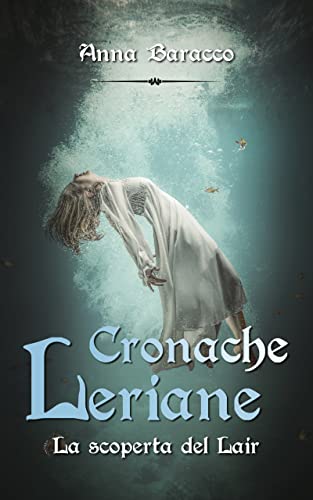 Anna Baracco - Cronache Leriane: La scoperta del Lair (2022)