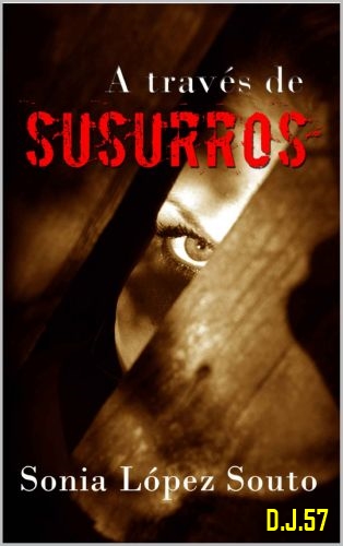 1 - A través de susurros - Sonia López Souto