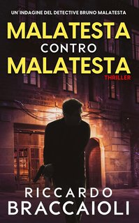 Riccardo Braccaioli - Serie Bruno MALATESTA Vol. 4.5.  Malatesta Contro Malatesta (2024)