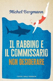 Michel Bergmann - Il rabbino e il commissario. Non desiderare (2024)