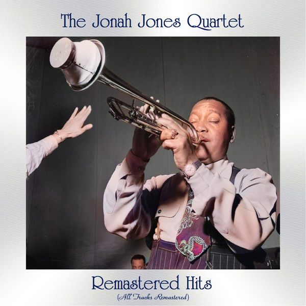 The Jonah Jones Quartet   Remastered HIts (All Tracks Remastered) (2021)