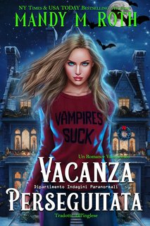 Mandy M. Roth - Vacanza Perseguitata (2024)