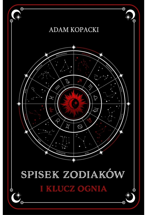 Adam Kopacki - Spisek Zodiaków i Klucz Ognia