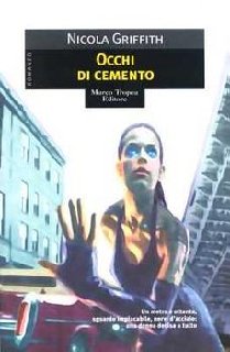 Nicola Griffith - Occhi di cemento (1998)