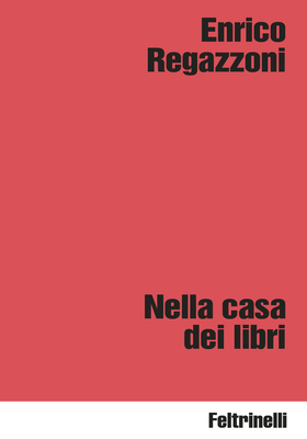 Enrico Regazzoni - Nella casa dei libri (2025)