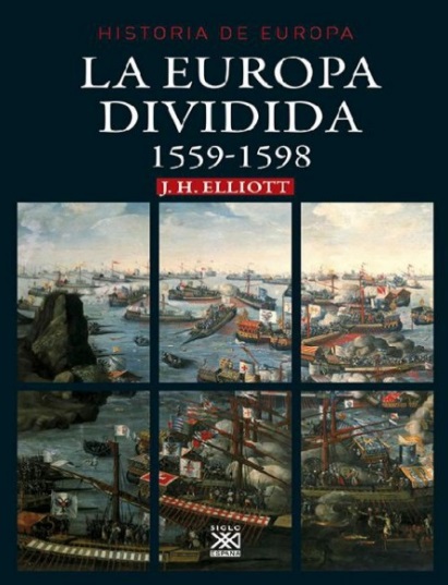 La Europa dividida (1559-1598) - John H. Elliott (PDF + Epub) [VS]