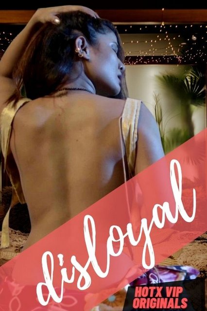 Disloyal (2022) HotX Originals Hindi Short Film