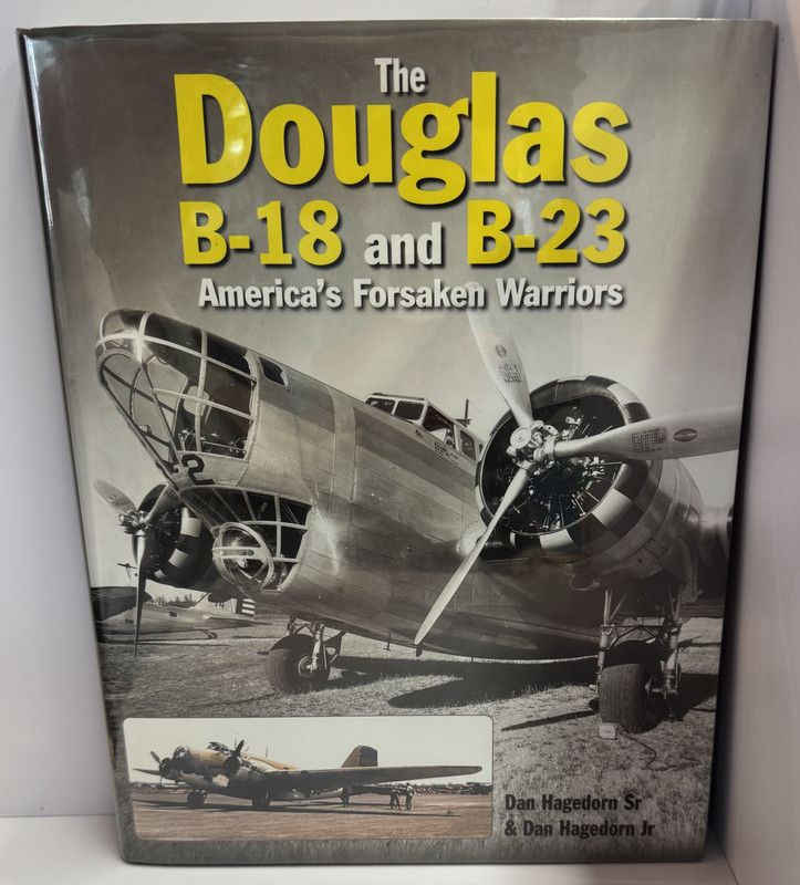 The Douglas B-18 and B-23 America's Forsaken Warriors