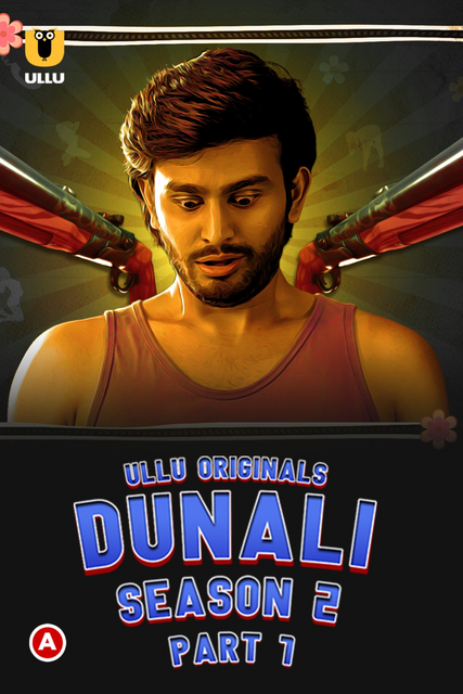  Dunali (2022) UNRATED 720p HEVC HDRip Hindi S02 Part 1 Hot Web Series x265 AAC [500MB] Full Movie Download