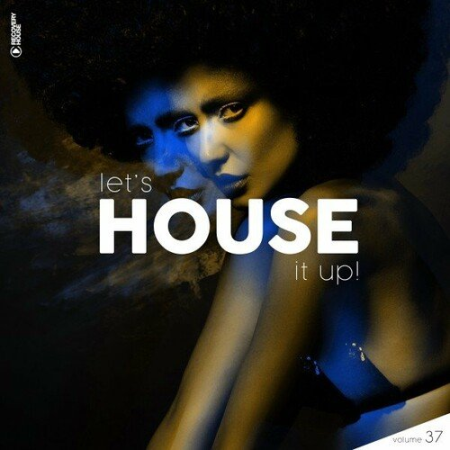 VA - Let's House It Up Vol.37 (2022) VA - Let's House It Up Vol.37 (2022)