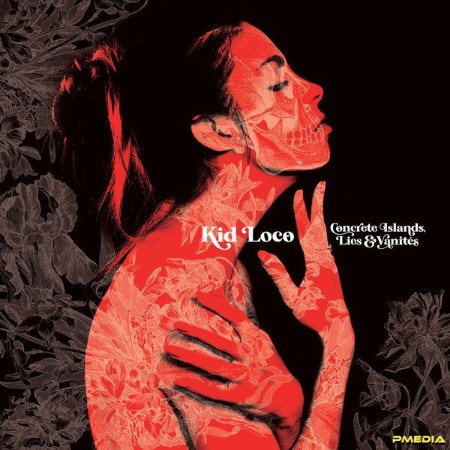 Kid Loco - Concrete Islands, Lies & Vanités (2024)