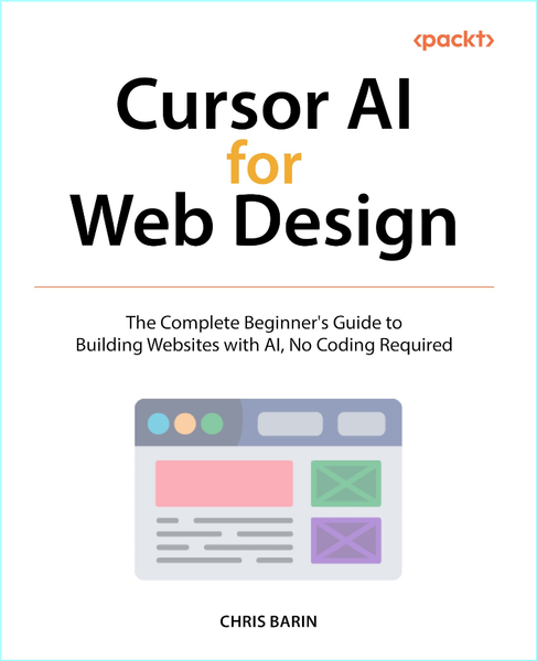 Cursor AI For Web Design The Complete Beginner’s Guide To Building Websites With AI No Coding Required (Cristian Doru Barin) Cursor AI For Web Design The Complete Beginner’s Guide To Building Websites With AI No Coding Required (Cristian Doru Barin)