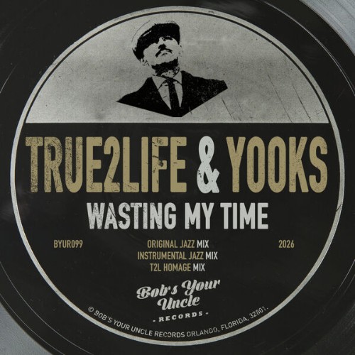 True2Life-x-Yooks-Wasting-My-Time-YUR099