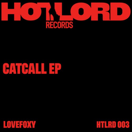 LOVEFOXY-Catcall-EP-HTLRD003-WEB-2026-BB