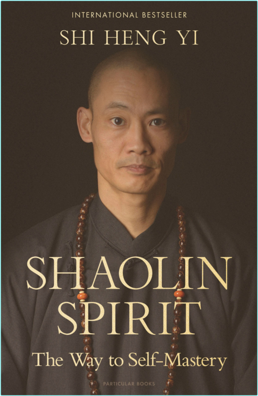 Shaolin Spirit The Way To Self Mastery (Shi Heng Yi, Stefanie Koch, Caroline Waight)