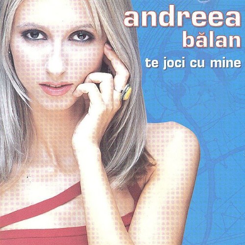 Andreea Bălan - Te joci cu mine (2002)