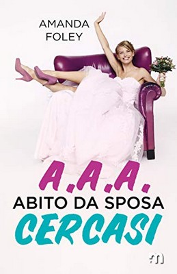 Amanda Foley - AAA abito da sposa cercasi (2020)