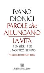 Ivano Dionigi – Parole che allungano la vita (2020)