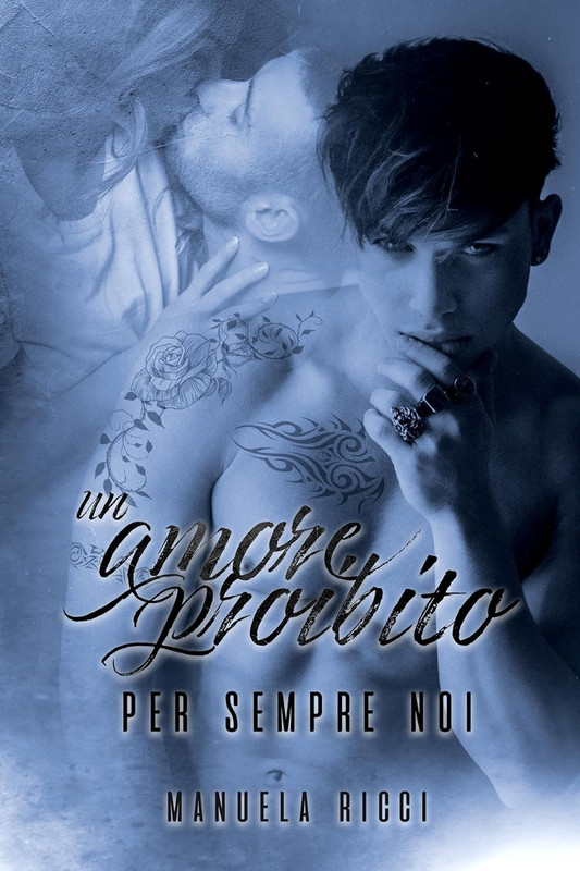 Manuela Ricci - The Forbidden Series Vol. 3. Un Amore Proibito: Per Sempre Noi (2023)