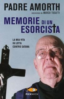 Gabriele Amorth, Marco Tosatti - Memorie di un esorcista. La mia vita in lotta contro Satana (2010)