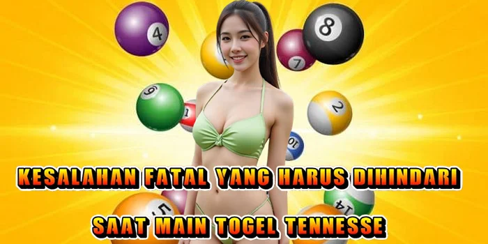 Kesalahan Fatal yang Harus Dihindari Saat Main Togel Tennesse