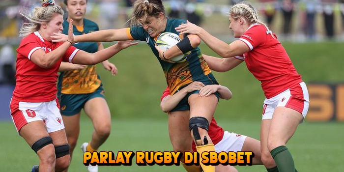 Panduan Lengkap Cara Bermain Parlay Rugby di SBOBET