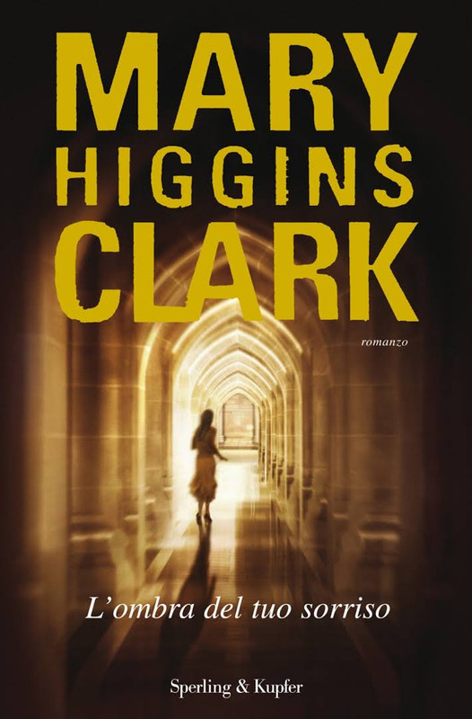 Mary Higgins Clark - L'Ombra del tuo sorriso (2010)