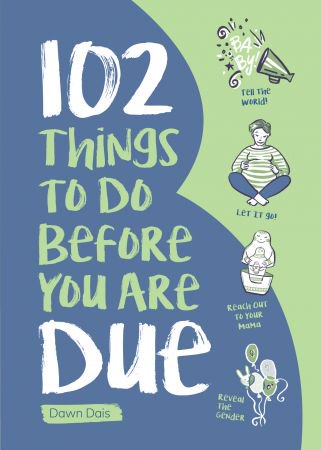 102 Things to Do Before you Are Due (EPUB)