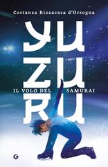 Costanza Rizzacasa D’orsogna – Yuzuru. il volo del samurai (2026)