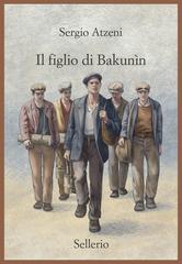 Sergio Atzeni – Il figlio di Bakunìn (2025)